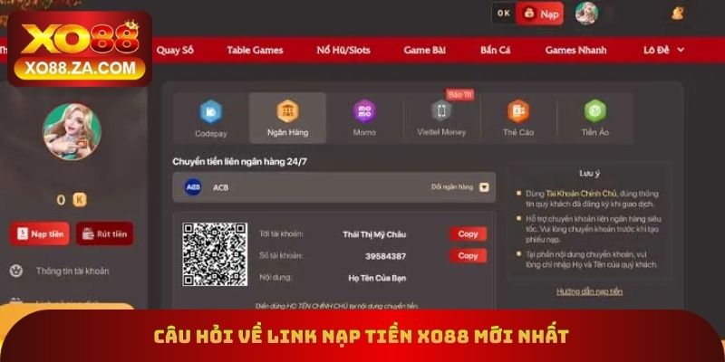 Link Nạp Tiền Xo88 Mới Nhất - 4 Hình Thức Giao Dịch An Toàn 3 Câu hỏi về link nạp tiền xo88 mới nhất