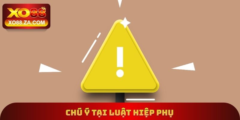 Chú ý tại luật hiệp phụ