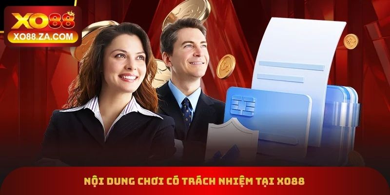 Nội dung chơi có trách nhiệm tại xo88
